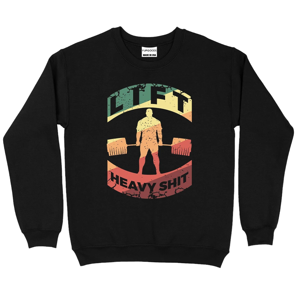 Lift Heavy Shit Sweatshirt - Black