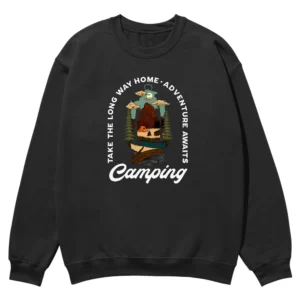 Take The Long Way Home Adventure Awaits Camping Unisex Sweatshirt