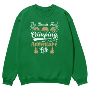 The Beach And Camping Adventure Life Unisex Sweatshirt